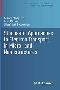 Stochastic Approaches to Electron Transport in Micro- And Nanostructures