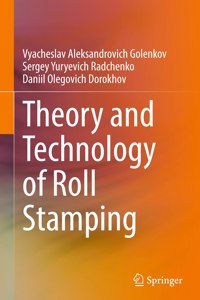 Theory and Technology of Roll Stamping