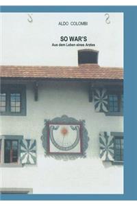 So war`s