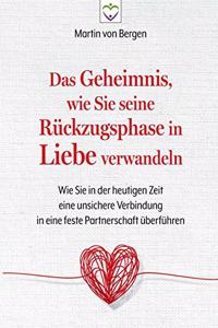 Geheimnis, wie Sie seine Rückzugsphase in Liebe verwandeln