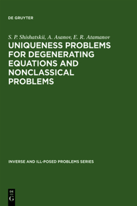 Uniqueness Problems for Degenerating Equations and Nonclassical Problems