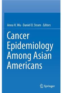 Cancer Epidemiology Among Asian Americans