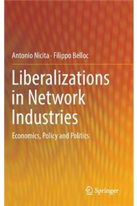 Liberalizations in Network Industries