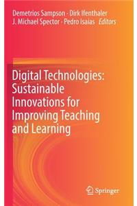 Digital Technologies: Sustainable Innovations for Improving Teaching and Learning