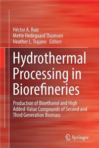 Hydrothermal Processing in Biorefineries