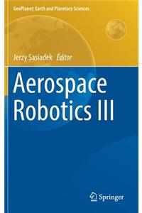 Aerospace Robotics III