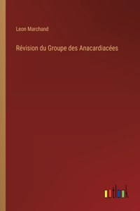 Révision du Groupe des Anacardiacées