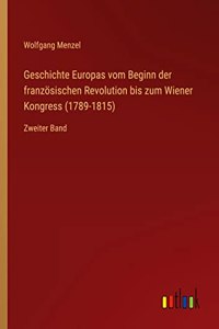 Geschichte Europas vom Beginn der französischen Revolution bis zum Wiener Kongress (1789-1815)