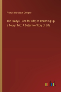 The Bradys' Race for Life; or, Rounding Up a Tough Trio