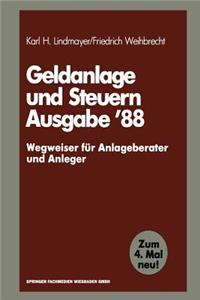 Geldanlage Und Steuern '88: -- Wegweiser Für Anlageberater Und Anleger --