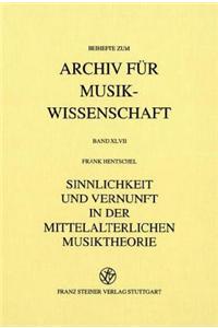 Sinnlichkeit Und Vernunft in Der Mittelalterlichen Musiktheorie