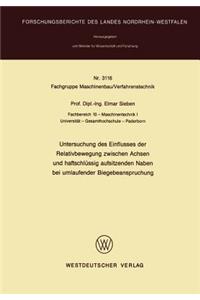 Untersuchung des Einflusses der Relativbewegung zwischen Achsen und haftschlüssig aufsitzenden Naben bei umlaufender Biegebeanspruchung