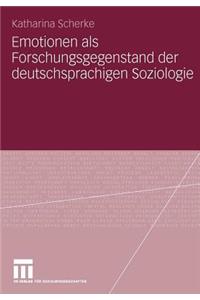 Emotionen ALS Forschungsgegenstand Der Deutschsprachigen Soziologie