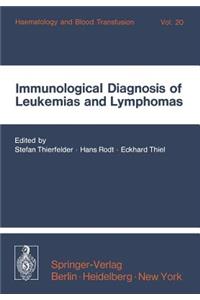 Immunological Diagnosis of Leukemias and Lymphomas