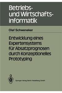 Entwicklung eines Expertensystems für Absatzprognosen durch Konzeptionelles Prototyping