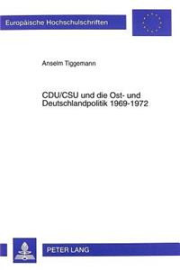 Cdu/CSU Und Die Ost- Und Deutschlandpolitik 1969-1972