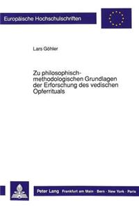 Zu philosophisch-methodologischen Grundlagen der Erforschung des vedischen Opferrituals