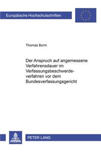 Der Anspruch Auf Angemessene Verfahrensdauer Im Verfassungsbeschwerdeverfahren VOR Dem Bundesverfassungsgericht