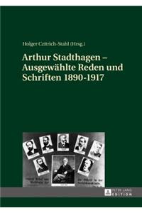 Arthur Stadthagen - Ausgewaehlte Reden und Schriften 1890-1917