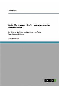 Data Warehouse - Anforderungen an ein Unternehmen