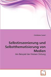 Selbstinszenierung und Selbstthematisierung von Medien