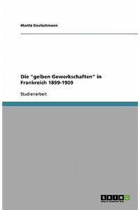 Die gelben Gewerkschaften in Frankreich 1899-1909