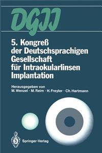 5. Kongreß Der Deutschsprachigen Gesellschaft Für Intraokularlinsen Implantation
