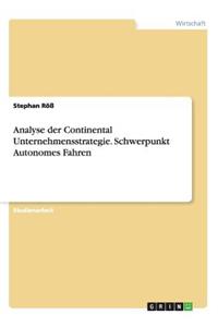 Analyse der Continental Unternehmensstrategie. Schwerpunkt Autonomes Fahren