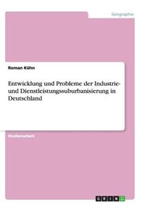 Entwicklung und Probleme der Industrie- und Dienstleistungssuburbanisierung in Deutschland