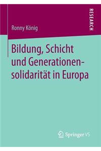 Bildung, Schicht Und Generationensolidarität in Europa