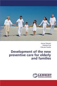 Development of the new preventive care for elderly and families