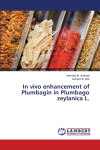 In vivo enhancement of Plumbagin in Plumbago zeylanica L.