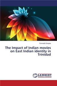 The Impact of Indian movies on East Indian identity in Trinidad
