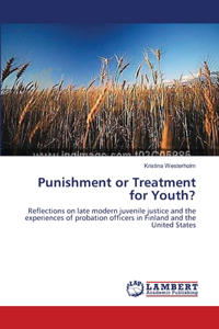 Punishment or Treatment for Youth?