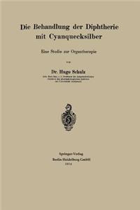Die Behandlung der Diphtherie mit Cyanquecksilber
