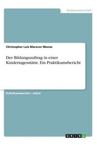 Bildungsauftrag in einer Kindertagesstätte. Ein Praktikumsbericht