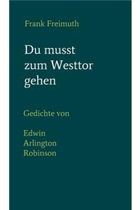 Du musst zum Westtor gehen