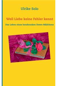 Weil Liebe keine Fehler kennt