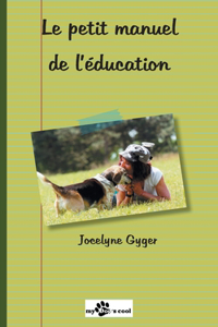 Le petit manuel de l'éducation