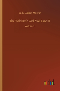 Wild Irish Girl, Vol. I and II