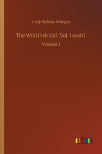 The Wild Irish Girl, Vol. I and II