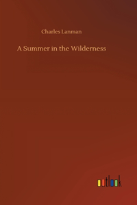 A Summer in the Wilderness