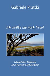 Ich wollte nie nach Israel