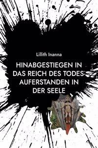 Hinabgestiegen in das Reich des Todes-Auferstanden in der Seele