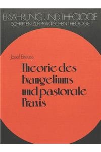 Theorie des Evangeliums und pastorale Praxis: Schriftanalyse ALS Bekenntnisanalyse Aufgrund Von Texten Aus Dem Markusevangelium