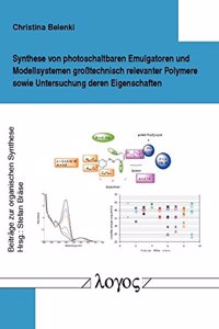 Synthese Von Photoschaltbaren Emulgatoren Und Modellsystemen Grosstechnisch Relevanter Polymere Sowie Untersuchung Deren Eigenschaften