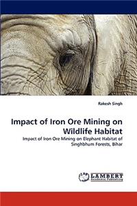 Impact of Iron Ore Mining on Wildlife Habitat