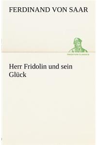 Herr Fridolin Und Sein Gluck