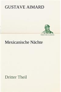 Mexicanische Nachte - Dritter Theil