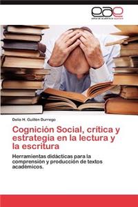 Cognicion Social, Critica y Estrategia En La Lectura y La Escritura
